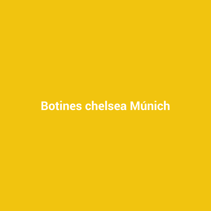 Botines chelsea Múnich