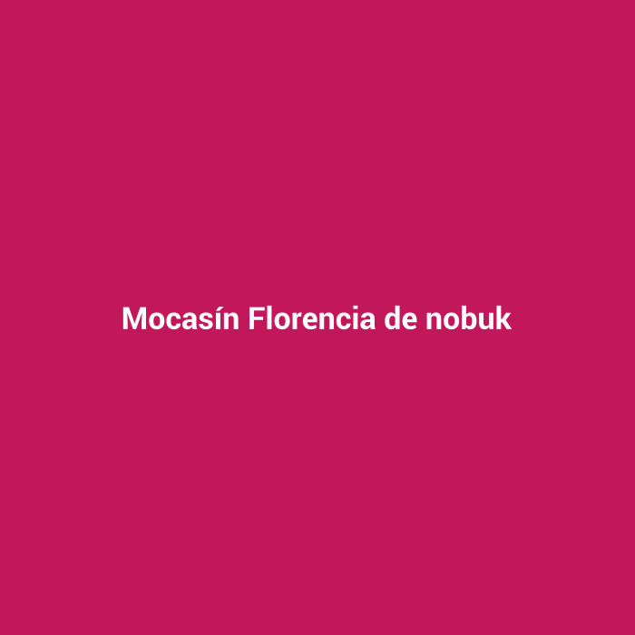 Mocasín Florencia de nobuk