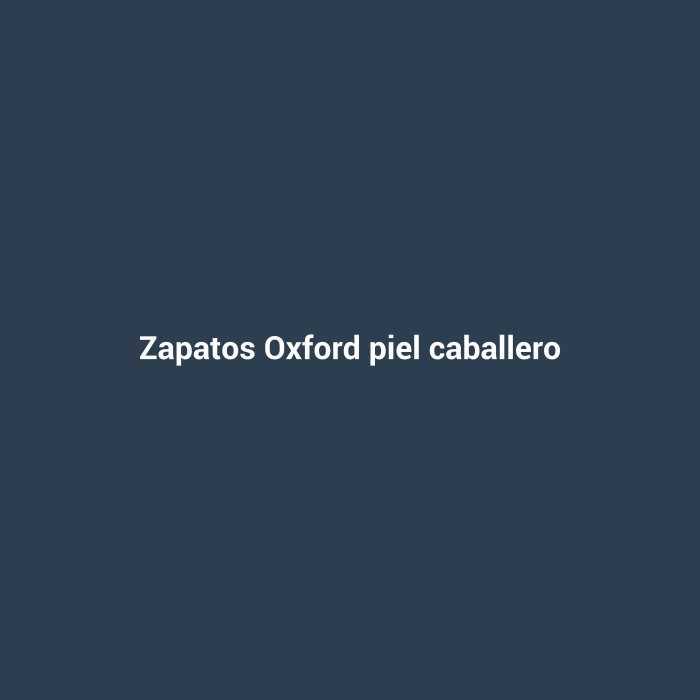 Zapatos Oxford piel caballero