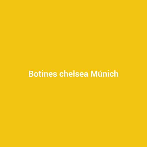 Botines chelsea Múnich